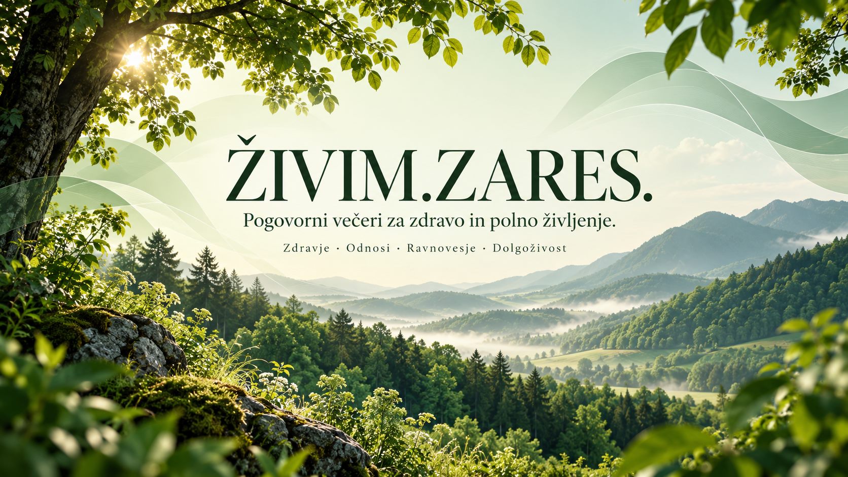 Zelena pokrajina z napisom ŽIVIM. ZARES. Pogovorni večeri za zdravo in polno življenje.